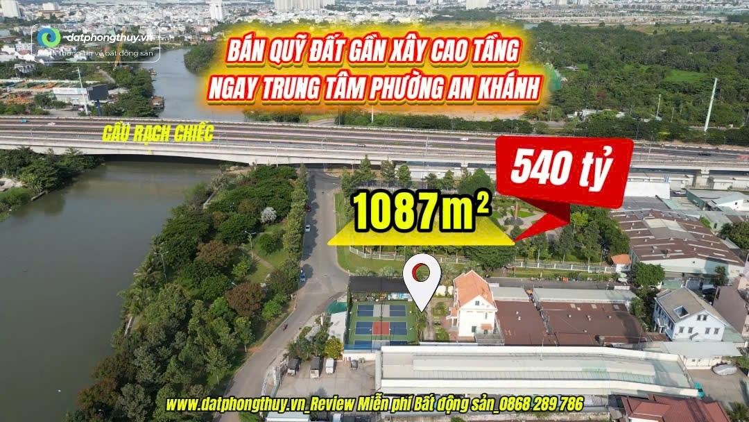 Bán đất 2 mặt tiền 1087m² tại phường an khánh, view sông, gần metro rạch chiếc quận 2